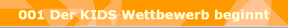 001 Der KIDS Wettbewerb beginnt