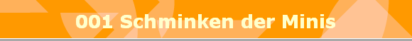 001 Schminken der Minis