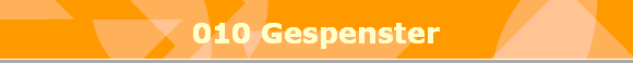 010 Gespenster