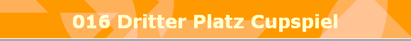 016 Dritter Platz Cupspiel