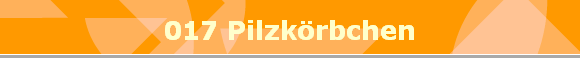 017 Pilzkrbchen