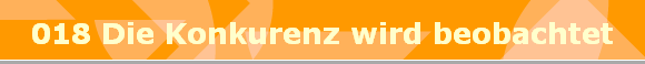 018 Die Konkurenz wird beobachtet