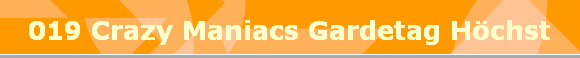019 Crazy Maniacs Gardetag H�chst