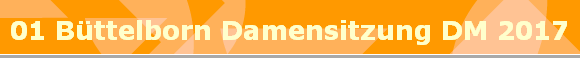 01 B�ttelborn Damensitzung DM 2017