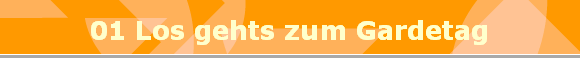 01 Los gehts zum Gardetag