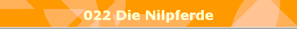 022 Die Nilpferde