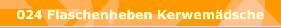 024 Flaschenheben Kerwemdsche