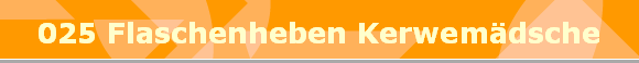 025 Flaschenheben Kerwemdsche