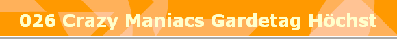 026 Crazy Maniacs Gardetag H�chst