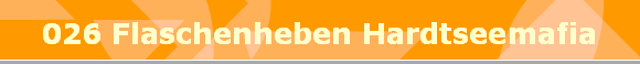 026 Flaschenheben Hardtseemafia