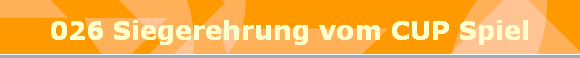 026 Siegerehrung vom CUP Spiel