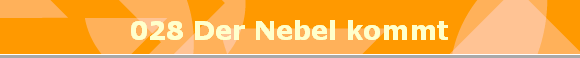 028 Der Nebel kommt