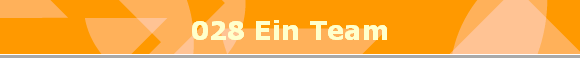028 Ein Team