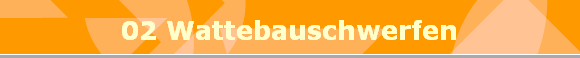 02 Wattebauschwerfen