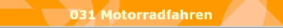 031 Motorradfahren
