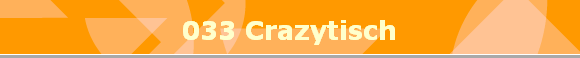 033 Crazytisch