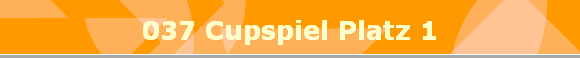 037 Cupspiel Platz 1