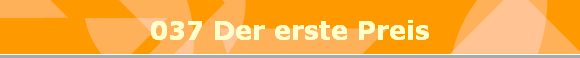037 Der erste Preis