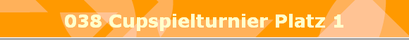038 Cupspielturnier Platz 1