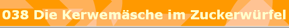 038 Die Kerwemsche im Zuckerwrfel