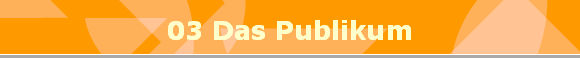03 Das Publikum