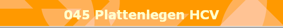 045 Plattenlegen HCV
