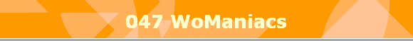 047 WoManiacs