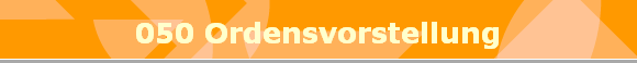 050 Ordensvorstellung