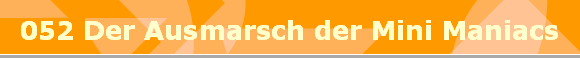 052 Der Ausmarsch der Mini Maniacs