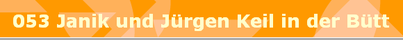 053 Janik und J�rgen Keil in der B�tt
