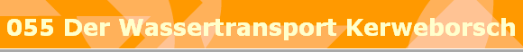 055 Der Wassertransport Kerweborsch