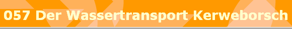 057 Der Wassertransport Kerweborsch