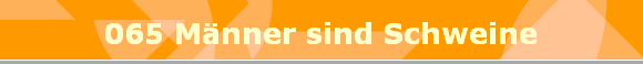 065 Mnner sind Schweine