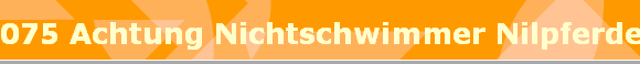 075 Achtung Nichtschwimmer Nilpferde