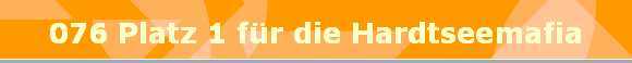 076 Platz 1 f�r die Hardtseemafia