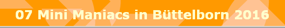 07 Mini Maniacs in Bttelborn 2016