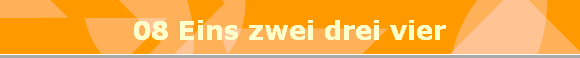 08 Eins zwei drei vier