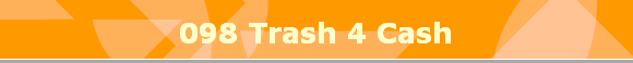 098 Trash 4 Cash