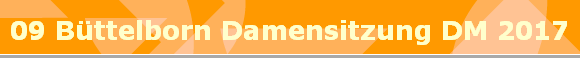 09 B�ttelborn Damensitzung DM 2017