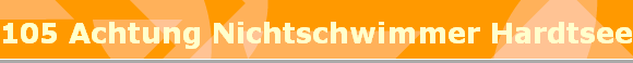 105 Achtung Nichtschwimmer Hardtseemafia I