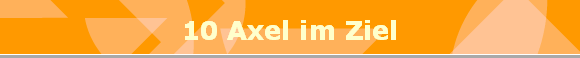10 Axel im Ziel