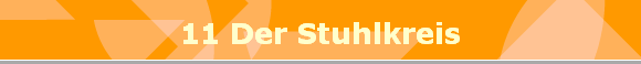 11 Der Stuhlkreis