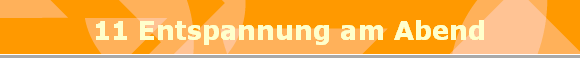 11 Entspannung am Abend