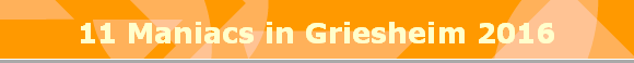 11 Maniacs in Griesheim 2016