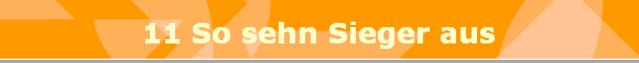 11 So sehn Sieger aus