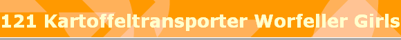 121 Kartoffeltransporter Worfeller Girls