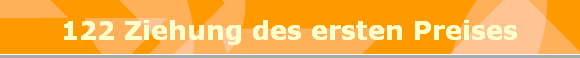 122 Ziehung des ersten Preises