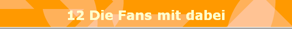 12 Die Fans mit dabei