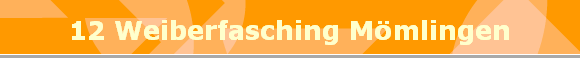 12 Weiberfasching M�mlingen