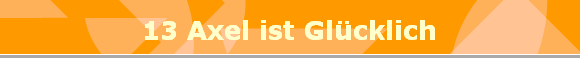 13 Axel ist Glcklich